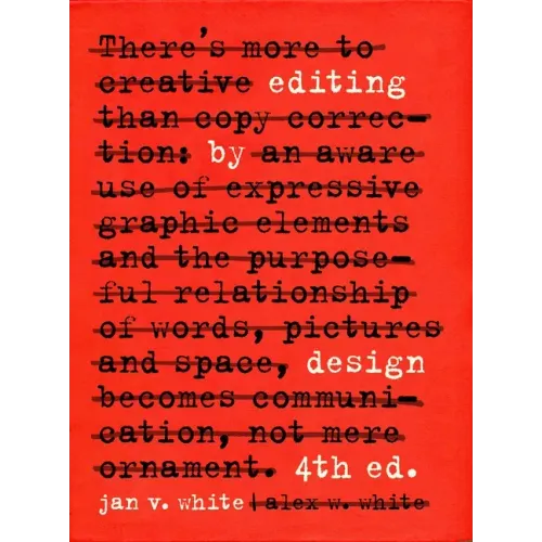 Editing by Design: The Classic Guide to Word-And-Picture Communication for Art Directors, Editors, Designers, and Students