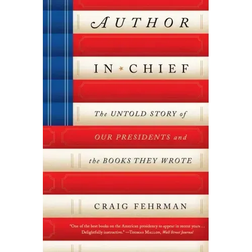 Author in Chief: The Untold Story of Our Presidents and the Books They Wrote