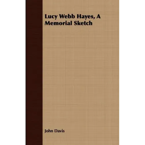Lucy Webb Hayes, A Memorial Sketch