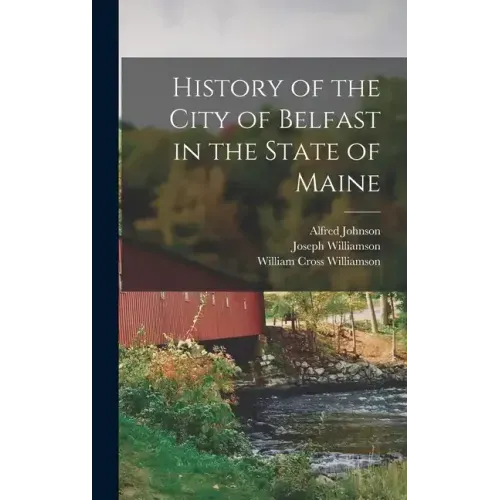 History of the City of Belfast in the State of Maine