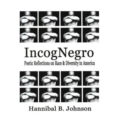 IncogNegro: Poetic Reflections of Race & Diversity in America