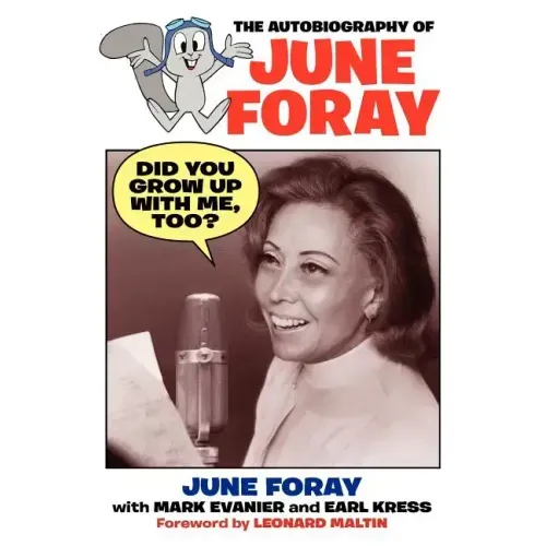 Did You Grow Up with Me, Too? - The Autobiography of June Foray