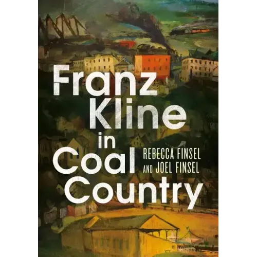 Franz Kline in Coal Country