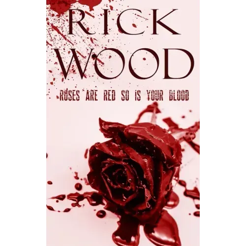 Roses Are Red So Is Your Blood