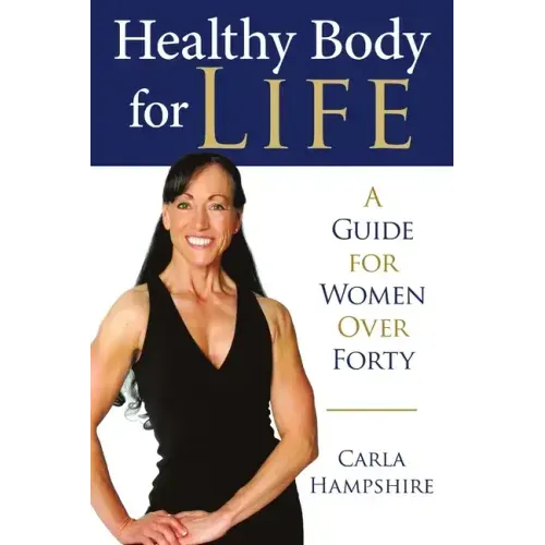 Healthy Body for Life: A Guide for Women Over Forty