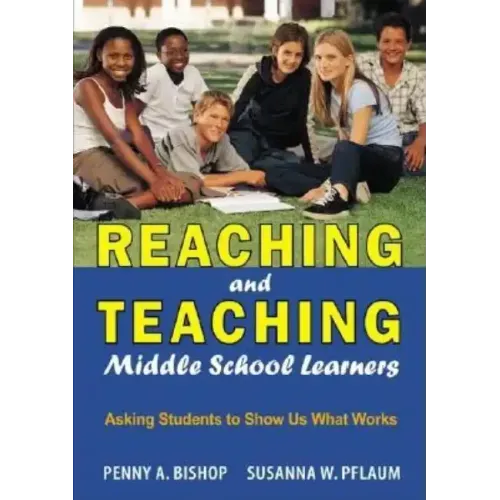 Reaching and Teaching Middle School Learners: Asking Students to Show Us What Works