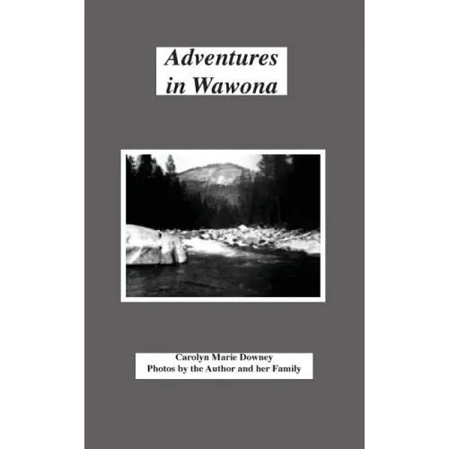 Adventures in Wawona