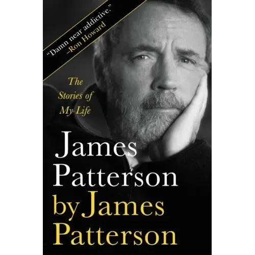James Patterson by James Patterson: The Stories of My Life