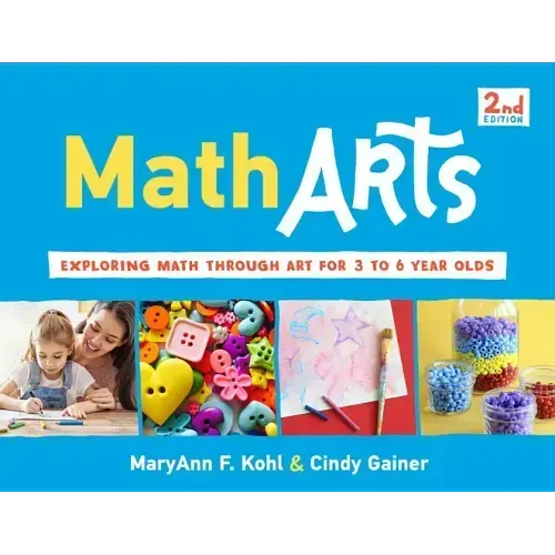 Matharts: Exploring Math Through Art for 3 to 6 Year Olds Volume 7