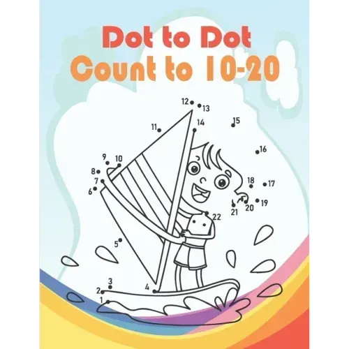 Dot to Dot Count to 10-20: Funny Dot to Dot for Kids Ages 3-5 And 6-8