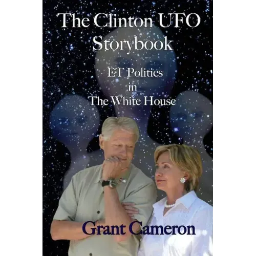 The Clinton UFO Storybook: ET Politics in the White House
