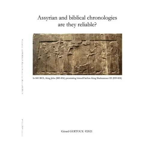 Assyrian and biblical chronologies are they reliable?
