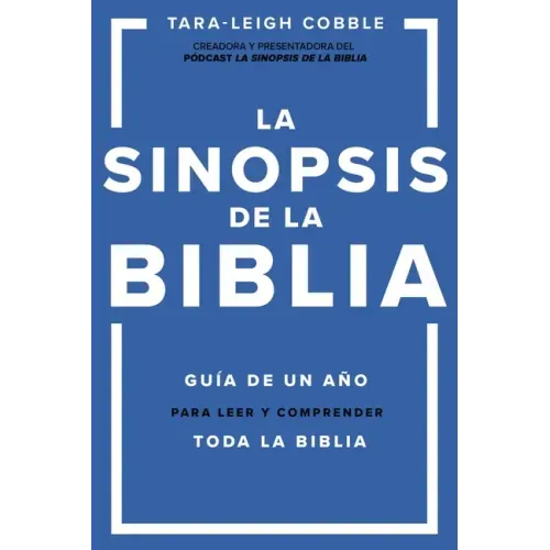 La Sinopsis de la Biblia: Guía de Un Año Para Leer Y Comprender Toda La Biblia