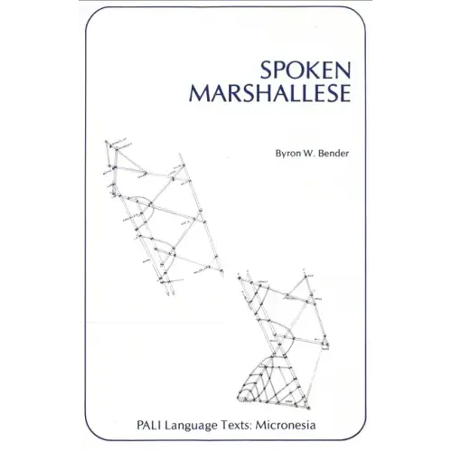Spoken Marshallese: An Intensive Language Course with Grammatical Notes and Glossary