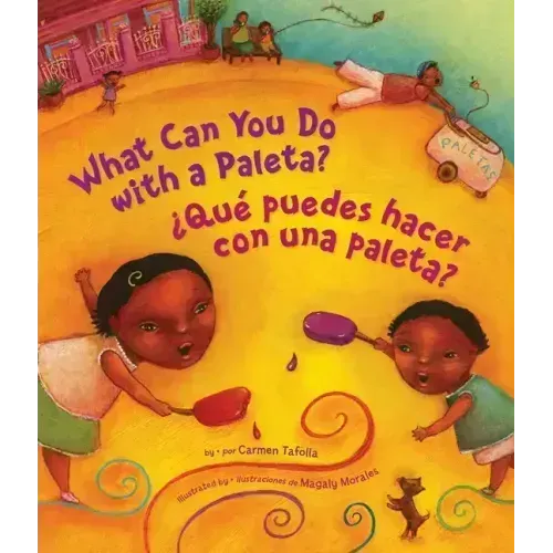 ¿Qué Puedes Hacer Con Una Paleta? (What Can You Do with a Paleta Spanish Edition)