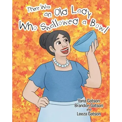 There Was an Old Lady Who Swallowed a Bowl