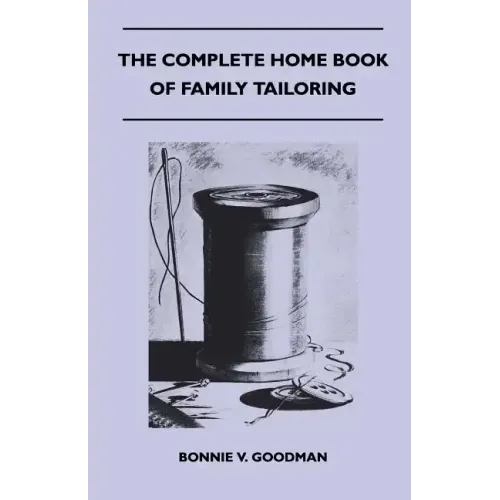 The Complete Home Book of Family Tailoring