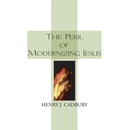 The Peril of Modernizing Jesus