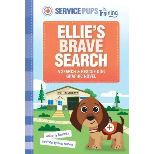 Ellie's Brave Search: A Search and Rescue Dog Graphic Novel