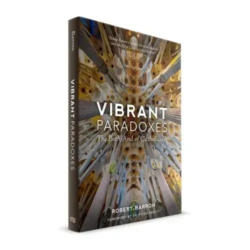 Vibrant Paradoxes: The Both/And of Catholicism