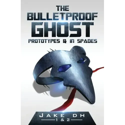 The BulletProof Ghost: Prototypes & In Spades