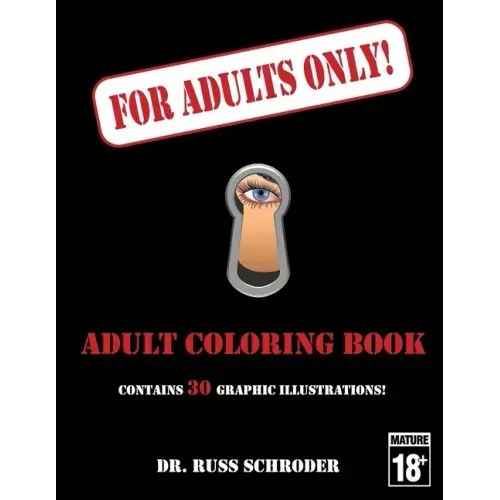 For Adults Only!: Adult Coloring Book