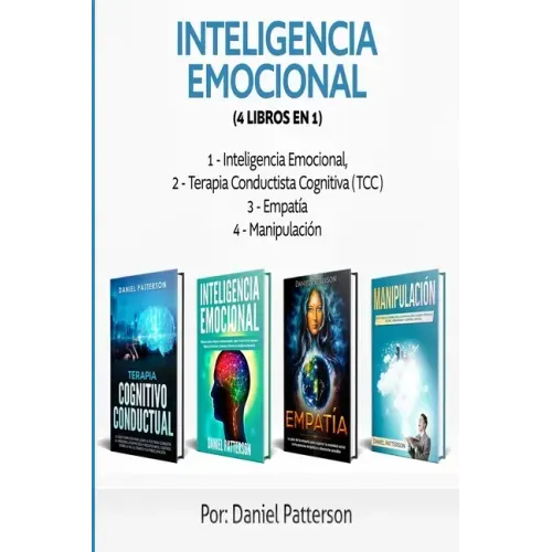 Inteligencia Emocional (4 libros en 1): Consejos para Mejorar tus Relaciones y el de la Inteligencia Emocional.