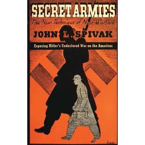 Secret Armies: The New Technique of Nazi Warfare