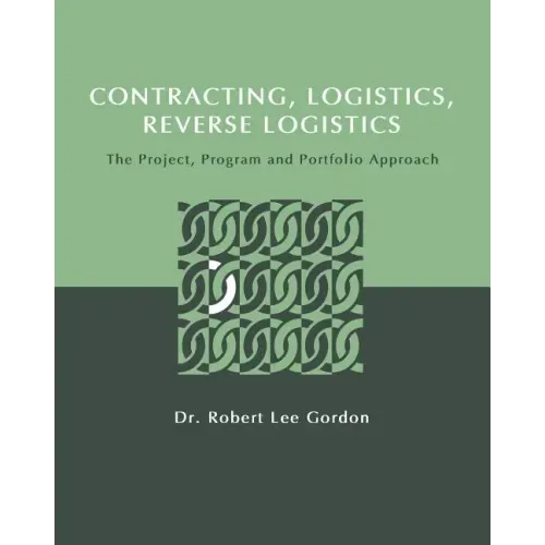 Contracting, Logistics, Reverse Logistics: The Project, Program and Portfolio Approach