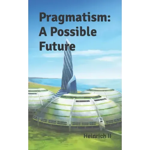 Pragmatism: A Possible Future