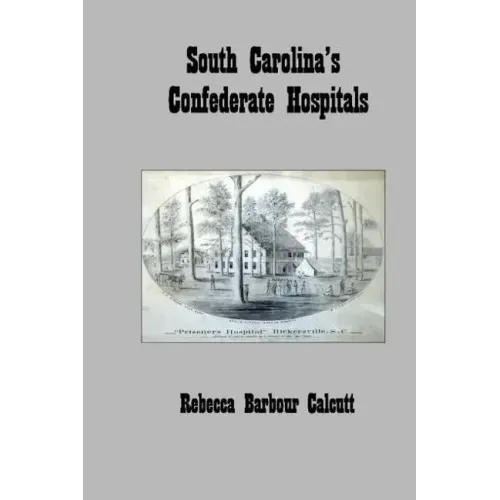 South Carolina's Confederate Hospitals