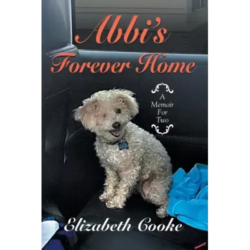 Abbi's Forever Home: A Memoir for Two