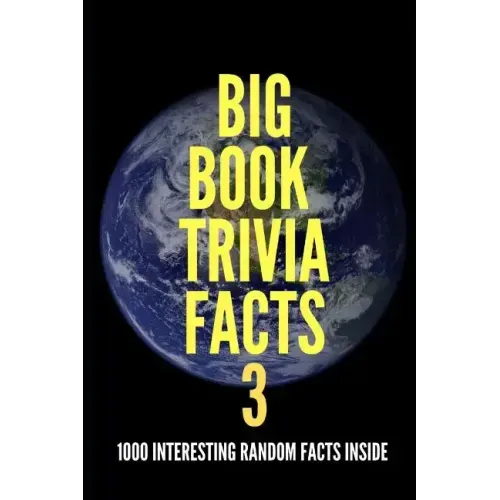 Big Book Trivia Facts: 1000 Interesting Random Facts Inside