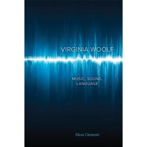 Virginia Woolf: Music, Sound, Language