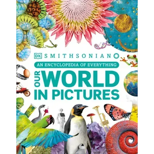 Our World in Pictures: An Encyclopedia of Everything