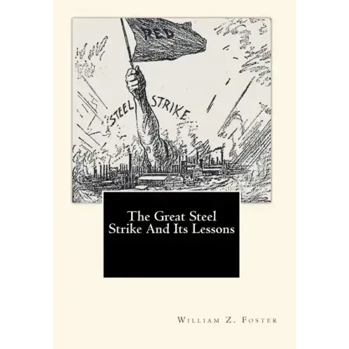 The Great Steel Strike And Its Lessons