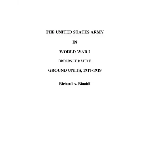 The US Army in World War I - Orders of Battle