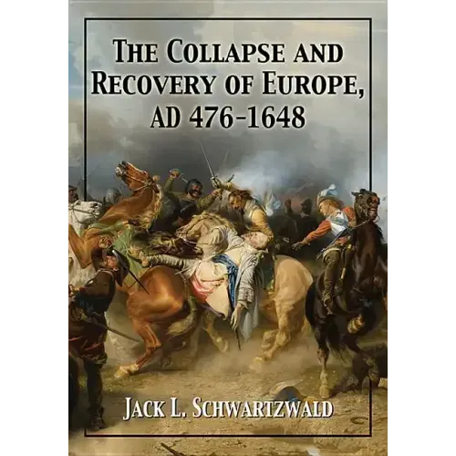 The Collapse and Recovery of Europe, AD 476-1648