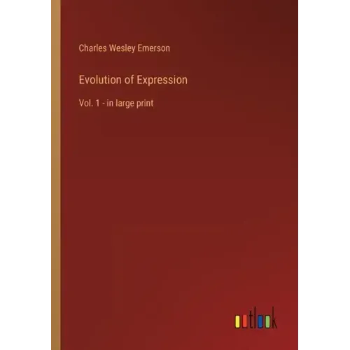 Evolution of Expression: Vol. 1 - in large print