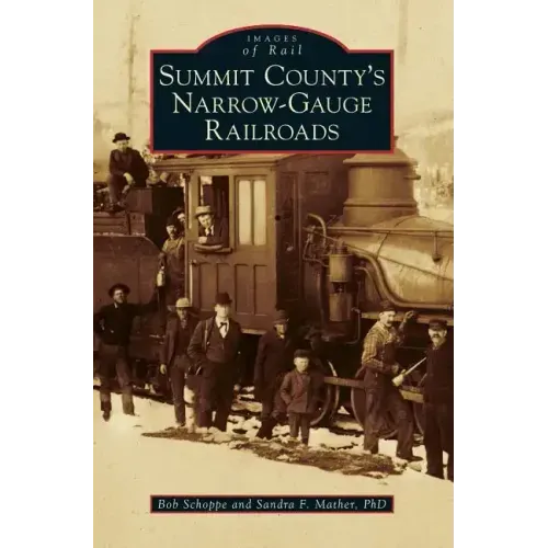 Summit County's Narrow-Gauge Railroads