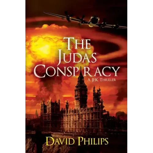 The Judas Conspiracy: A JFK Thriller