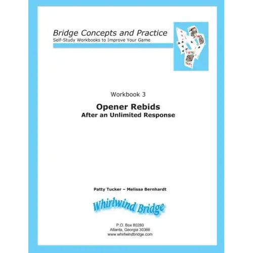 Opener Rebids After an Unlimited Response: Bridge Concepts and Practice