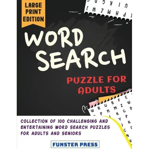 Word Search Puzzle for Adults: Collection of 100 Challenging and Entertaining Word Search Puzzles for Adults and Seniors - Large Print Edition