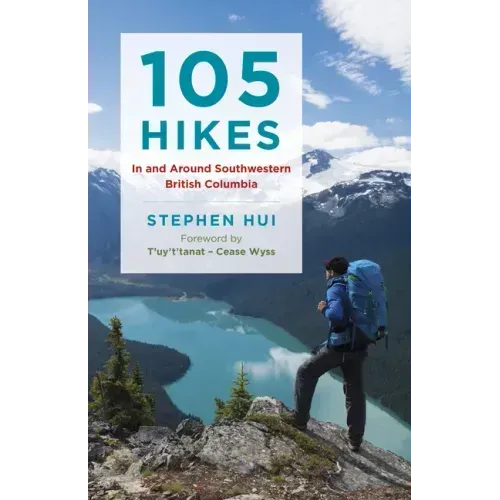 105 Hikes in and Around Southwestern British Columbia