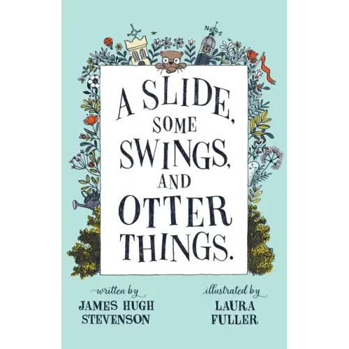 A Slide, some Swings, and Otter Things.