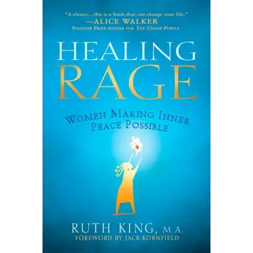 Healing Rage: Women Making Inner Peace Possible