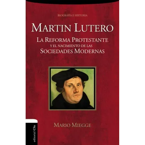 Martín Lutero: La Reforma protestante y el nacimiento de las sociedades modernas