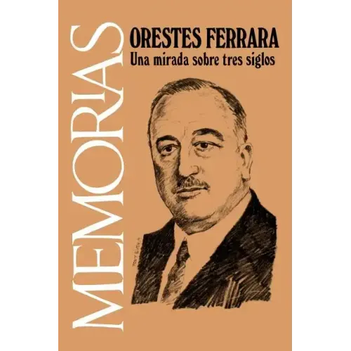 Memorias: Una Mirada Sobre Tres Siglos