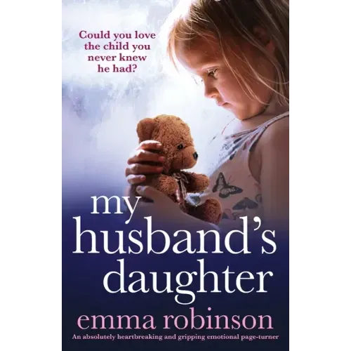 My Husband's Daughter: An absolutely heartbreaking and gripping emotional page-turner