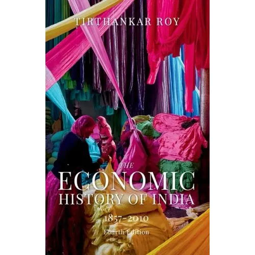 The Economic History of India 1857 to 2010 4th Edition